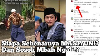 SIAPA SEBENARNYA JATI DIRI MASIYUN⁉️DAN SOSOK MBAH NGALI⁉️ SIMAK KOMENTAR SOBAT NGARIT [upl. by Adnilak735]