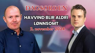 Havvind blir aldri lønnsomt  Dagsorden 2 november 2024 [upl. by Latsryk]