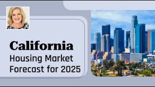 California Real Estate Forecast for 2025 [upl. by Lucian]