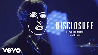 Disclosure  Help Me Lose My Mind Vevo LIFT Live [upl. by Orlan572]