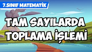 Tam Sayılarda Toplama  7 Sınıf Matematik 2024 [upl. by Inek110]