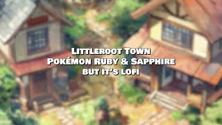 Littleroot Town Pokémon Ruby amp Sapphire but its lofi with AlessioDicorato [upl. by Noirb]