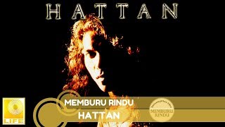 Hattan  Memburu Rindu Official Audio [upl. by Nosna418]