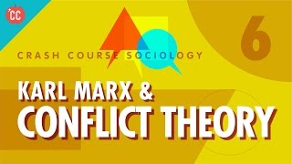 Karl Marx amp Conflict Theory Crash Course Sociology 6 [upl. by Freddi]