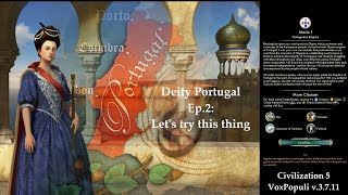 Civ 5 Vox Populi Deity Portugal  Ep2 Lets try this thing [upl. by Anina626]