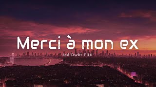 Joé Dwèt Filé  Merci à mon ex ParolesLyrics [upl. by Domella]