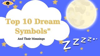 Top 10 Common Dream Symbols and Their Meanings [upl. by Arymas]