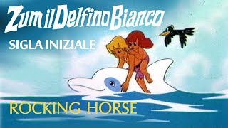 ZUM IL DELFINO BIANCO  SIGLA INIZIALE  ROCKING HORSE [upl. by Fanchon]