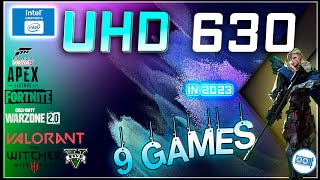 Intel UHD 630 in 9 Games 2023 [upl. by Jens]