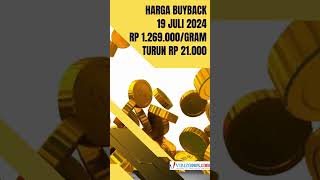 Harga Buyback Emas Antam 19 Juli 2024 Anjlok Rp21000 [upl. by Ydnew]