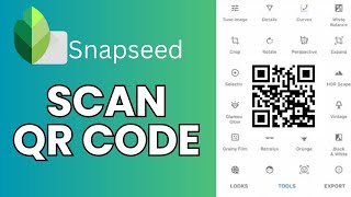 How to Scan QR Code in Snapseed 2024 [upl. by Bonner]