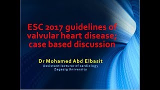 MSA Vavlular heart disease guidelines 2017 part 1 Dr Mohamed Abd Elbasit [upl. by Griggs]