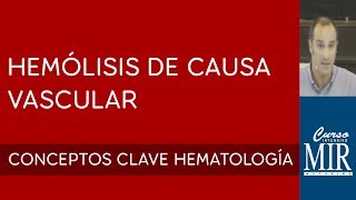 3 Hemólisis de causa vascular [upl. by Faxan]