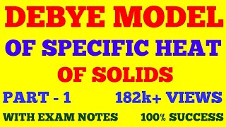 DEBYE MODEL OF SPECIFIC HEAT OF SOLIDS  DEBYE T3 LAW  DEBYE THEOERY  PART  1  WITH EXAM NOTES [upl. by Gneh]