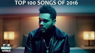 Top 100 Best Songs of 2016 [upl. by Ariom149]