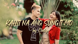 Kahit Na Ang Sungit Mo  Cladge Official Lyric Video Ayoko Sa Iba Sayo Lang [upl. by Croix]