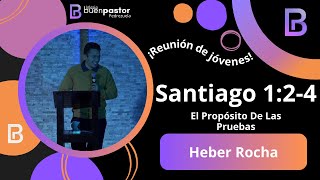 Santiago 124  El Propósito De Las Pruebas  Heber Rocha  Buen Pastor Pedrezuela [upl. by Ysnat611]