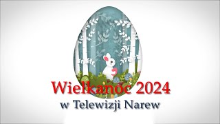 Wielkanoc 2024 w Telewizji Narew [upl. by Monetta173]