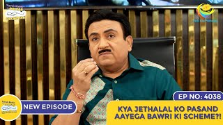 NEW Ep 4038  Kya Jethalal Ko Pasand Aayegi Bawri Ki Scheme I Taarak Mehta Ka Ooltah Chashmah [upl. by Idok13]