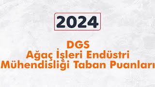 Ağaç İşleri Endüstri Bölümü Mühendisliği 2024 DGS Taban Puanları [upl. by Lincoln]