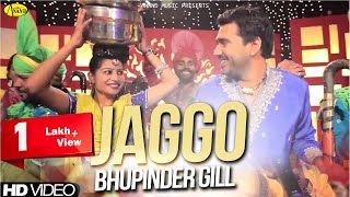 Bhupinder Gill  Jaggo  New Punjabi Song 2017  Anand Music [upl. by Lednem]