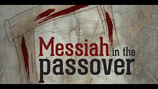 Messiah in the Passover [upl. by Zoellick]