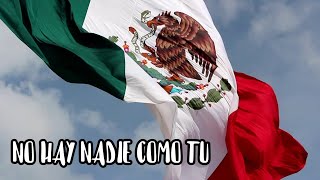 No hay nadie como tu Mexico  Versión Historia de México Pseudo especial de aniversario [upl. by Limhaj757]