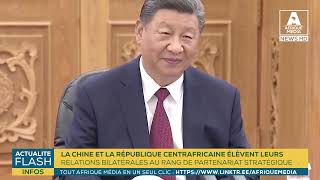 LA CHINE ET LA RÉPUBLIQUE CENTRAFRICAINE ÉLÈVENT LEURS RELATIONS BILATÉRALES [upl. by Rafe]