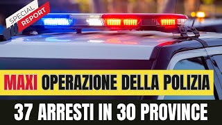 “Maxi operazione della Polizia contro la criminalità giovanile 37 arresti in 30 province italiane” [upl. by Desdemona]