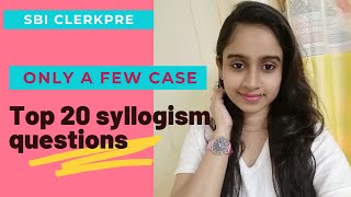 TOP 20 QUESTIONS  SYLLOGISM  ONLY A FEW AND ONLY CASES  SBI CLERK PRELIMS  DEEPTHI MAAM [upl. by Nosnehpets]