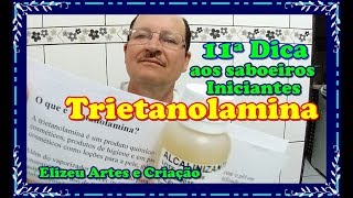 Trietanolamina Alcalinizante T85 11ª Dica aos Saboeiros Iniciantes [upl. by Endres]