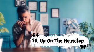 36 Up On The Housetop  Chromatic Harmonica  Elias Dejahang [upl. by Meares70]