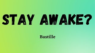 Bastille  Stay Awake Lyric Video [upl. by Ezmeralda]