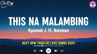 This Na Malambing Palagi Randomantic💗Best OPM Tagalog Love Songs💖New OPM Songs 2024 Playlist [upl. by Nylacaj822]