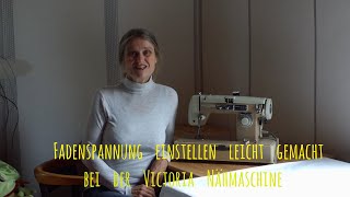 Fadenspannung bei der Victoria Nähmaschine einstellen leicht gemacht [upl. by Kim843]