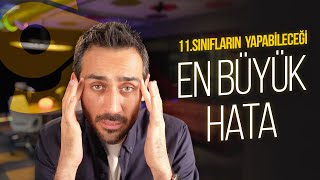 11Sınıfların Yapabileceği En Büyük Hata [upl. by Aber726]