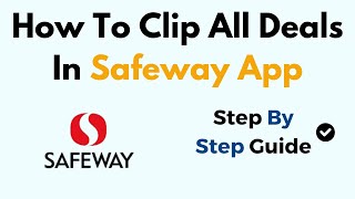 How To Clip All Deals In Safeway App [upl. by Cianca]