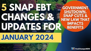 Jan 2024 Food Stamps Update Government Shutdown SNAP Delays amp New Law Qualifies MORE for Benefits [upl. by Chandal]