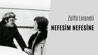 Zülfü Livaneli  Nefesim Nefesine [upl. by Mccoy]