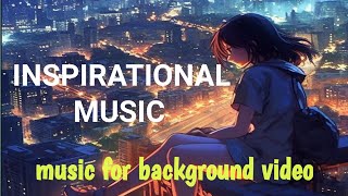 Inspirational music music for background video [upl. by Yhtomit]