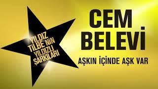 Cem Belevi  Aşkın İçinde Aşk Var Yıldız Tilbenin Yıldızlı Şarkıları [upl. by Chace181]