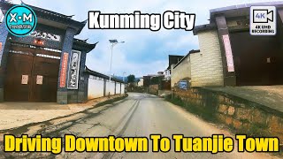 KunmingDriving From Downtown To Tuanjie Town 丨Yunnan China丨4K Dolby Vision [upl. by Anihta]