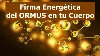 ESTABLECER EN EL CUERPO LA FIRMA ENERGÉTICA DEL ORMUS Oro Monoatómico [upl. by Midan]