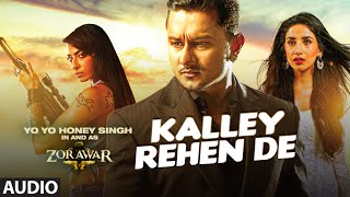 KALLEY REHEN DE Full Song  ZORAWAR  YO YO HONEY SINGH  TSeries [upl. by Anide820]