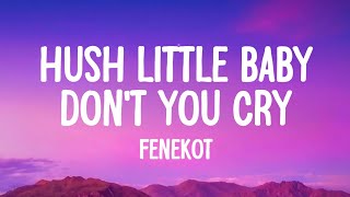 fenekot  Hush little baby dont you cry Mockingbird Lyrics fenekot [upl. by Coucher445]