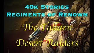 40k Stories  Regiments of Renown The Tallarn Desert Raiders [upl. by Service]