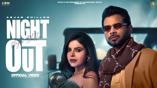 Night Out Official Video Arjan Dhillon  Latest Punjabi Songs 2024 [upl. by Leonor]