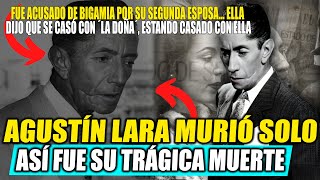 La MUERTE de AGUSTIN LARA como NUNCA te la CONTARON  VIDA OBRA Y FALLECIMIENTO  MI MEXICO CANTA [upl. by Rexana]