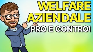 Welfare Aziendale PRO e CONTRO [upl. by Idden]