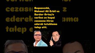 MEHMET ALİ ERBİL VE SEDAR ORTAÇ IN EV HAPSİNE İTİRAZ serdarortac mehmetalierbil gündem [upl. by Danete]